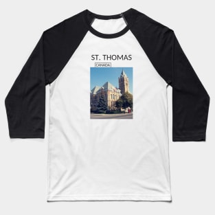 St. Thomas Ontario Canada Souvenir Present Gift for Canadian T-shirt Apparel Mug Notebook Tote Pillow Sticker Magnet Baseball T-Shirt